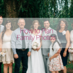 Planning Wedding Day Family Photos